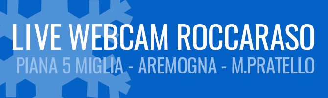 Live Webcam Roccaraso: Piana 5 Miglia, Aremogna, M.Pratello